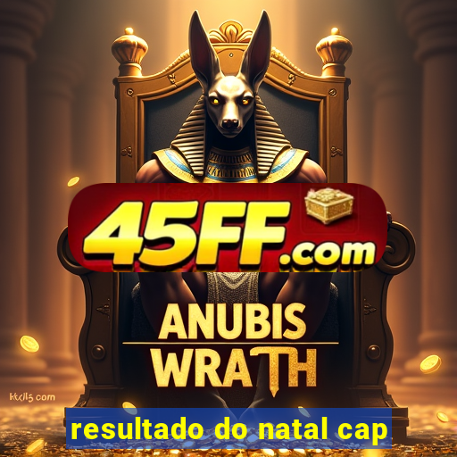 resultado do natal cap